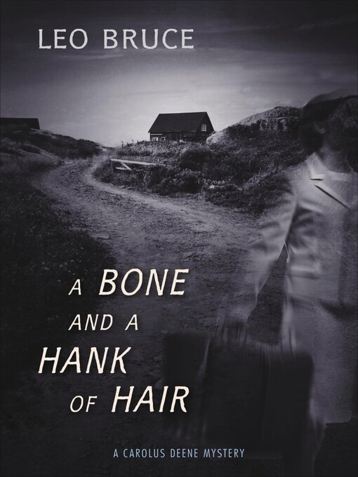 Title details for A Bone and a Hank of Hair by Leo Bruce - Available